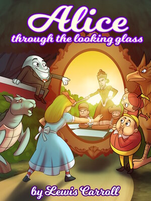 cover image of Alice Through the Looking-Glass by Lewis Carrol